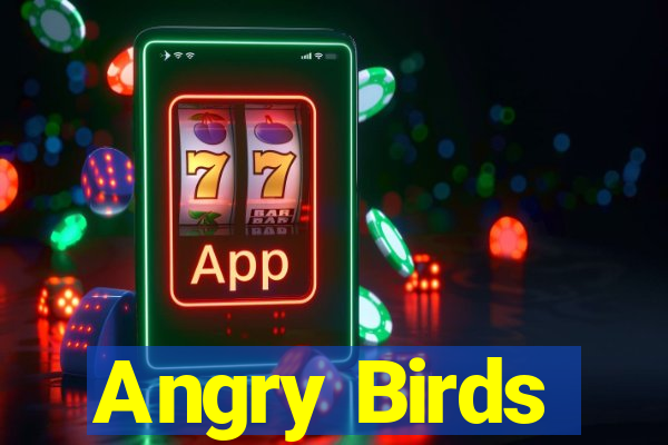 Angry Birds